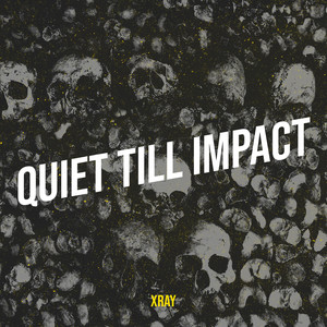Quiet Till Impact