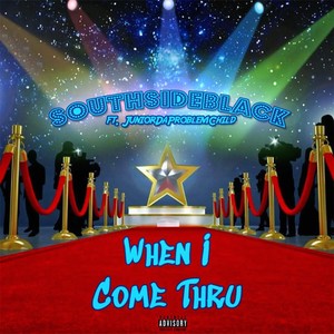 When I Come Thru (feat. JuniorDaProblemChild) [Explicit]