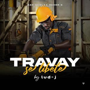 Travay Se Libete (feat. Lud-J)