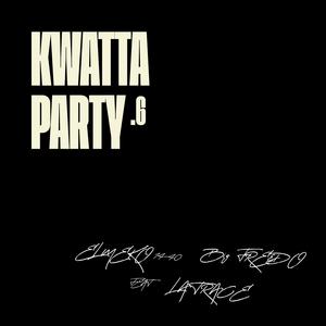 KWATTA PARTY (feat. Big Freedo, La Trace & Elmeko 14-40)