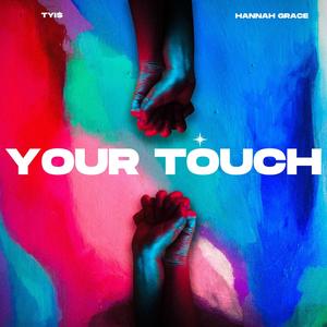 Your Touch (feat. Hannah Grace)