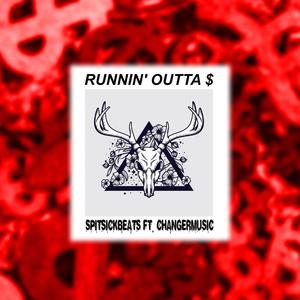 Runnin' Outta Money (feat. ChangerMusic)