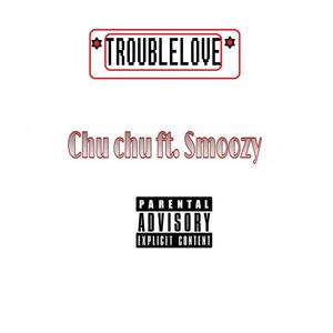 Troublelove (feat. Smoozy) [Explicit]