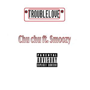 Troublelove(feat. Smoozy) (Explicit)