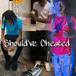 Should've Cheated (feat. S.O.N Mir & Wonnie) [Explicit]