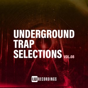 Underground Trap Selections, Vol. 08 (Explicit)