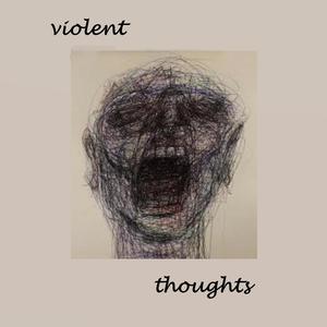 violent thoughts