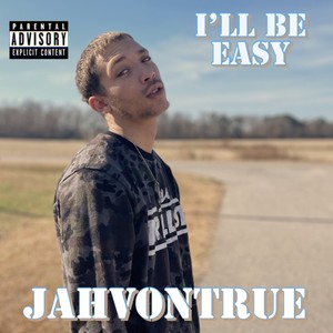 I'll Be Easy (Explicit)