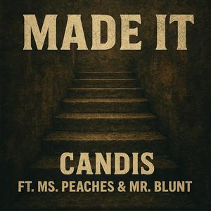 Made It (feat. Ms. Peaches & Mr. Blunt|Explicit)