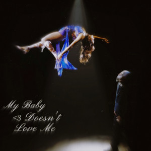 My Baby Doesn't Love Me