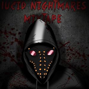 Lucid Nightmares Mixtape (Explicit)