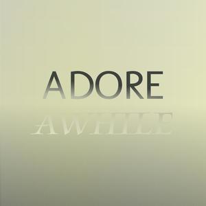 Adore Awhile