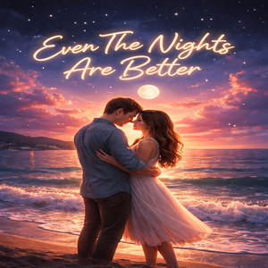 Even the Nights Are Better