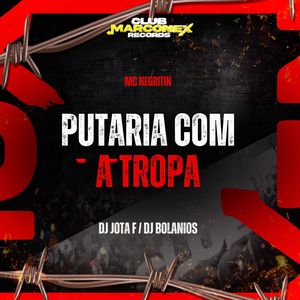 Putaria Com A Tropa (Explicit)