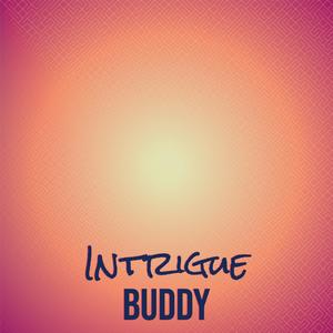 Intrigue Buddy