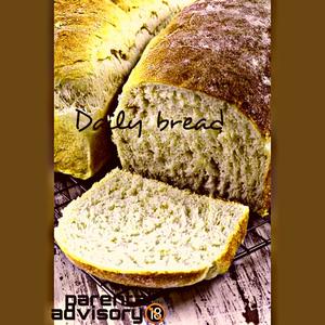 Daily Bread (Explicit)