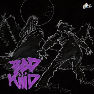 Bad Kiiid