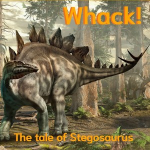 Whack! The Tale of Stegosaurus