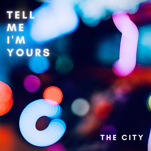 Tell Me I'm Yours