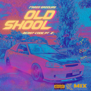 Old Skool (Beast Code Pt. 2) (Explicit)