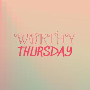 Worthy Thursday