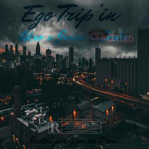 ÉgoTrip'in (feat. J-Wize) [Cancelled Version] [Explicit]