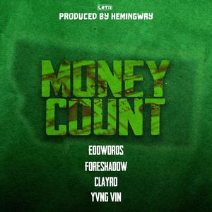 Money Count (feat. Eddwords, Foreshadow, Clayro & Yvng Vin) [Explicit]