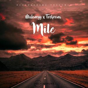 Mile (feat. Maloneyy & Tosheena)