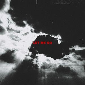 LET ME GO