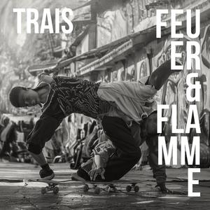 Feuer & Flamme (feat. Trais) (Explicit)