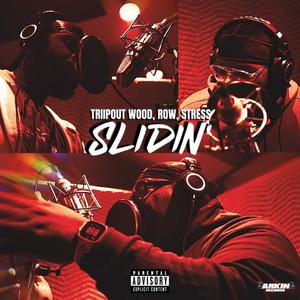 Slidin' (feat. Triipout Wood, Row & Stress) [Explicit]