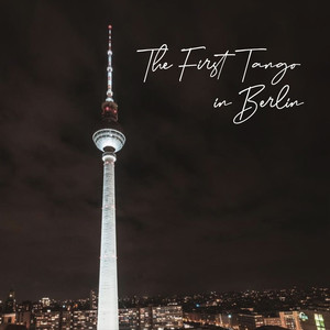 The First Tango in Berlin (Electric)