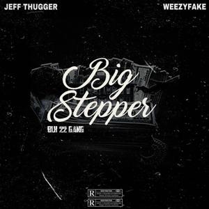 Big Stepper (feat. WeezyFake) [Explicit]