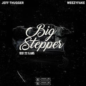 Big Stepper (feat. WeezyFake) (Explicit)