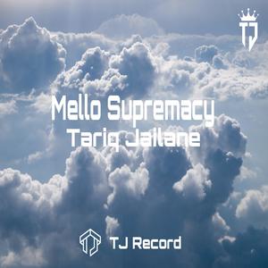 Mello Supremacy (feat. Ajmal)