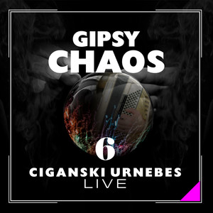 Gipsy Chaos - Ciganski Urnebes 6 (Live)