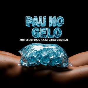 PAU NO GELO (Explicit)