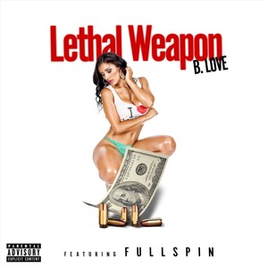 Lethal Weapon (feat. Fullspin) [Explicit]