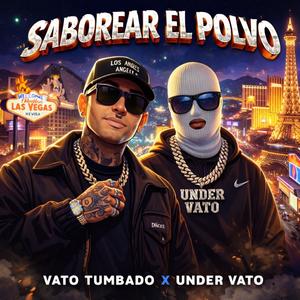 Saborear el polvo (feat. Under Vato) (Explicit)