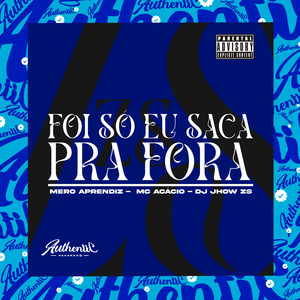 Foi Só Eu Saca pra Fora (Explicit)