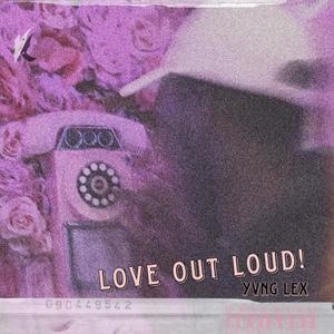 Love Out Loud (Explicit)