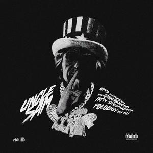 Uncle sam (feat. Poloboy nunu, Nipscogang hancho & Fatty stillkountin) (Explicit)