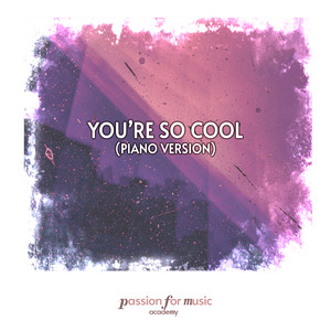 You're So Cool (Piano Version)
