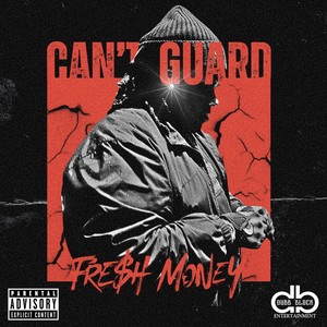 Can’t Guard (Explicit)