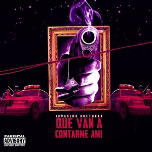 Que Van a Contarme a Mi (Explicit)