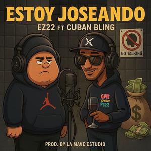 ESTOY JOSEANDO (feat. Cuban Bling) (Explicit)