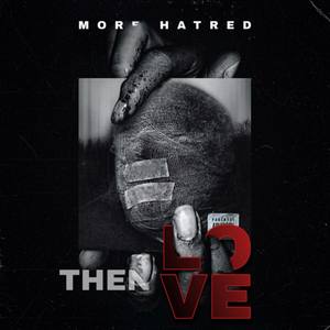 More Hatred Then Love (Explicit)