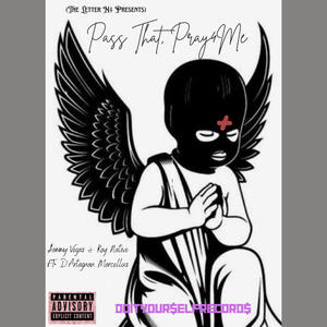 Pa$$ That & Pray For Me (feat. Kay Native & D'Artagnan Marcellus) [Explicit]