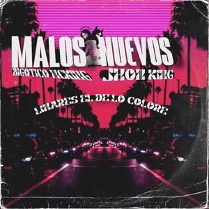 MALOS NUEVO (feat. Linares El De Lo Colore) [Explicit]