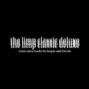 the limp classic deluxe (Explicit)